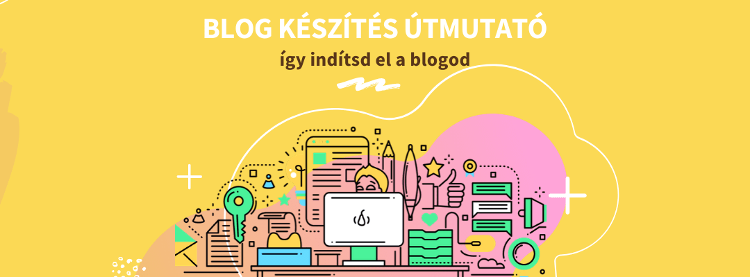 Blog készítés 2020-ban: minden amire szükséged lehet