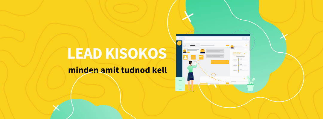 Lead kisokos: Minden amit a lead menedzsmentről tudnod kell